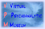 Welcome to the Virtual Psychoanalytic Museum